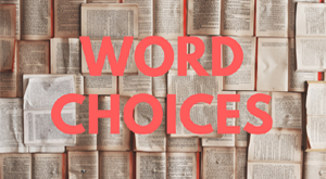 Word Choices