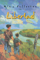 Libertad by Alma Fullerton