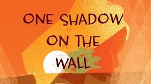 One Shadow on the Wall