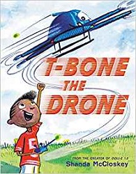 T-Bone the Drone by Shanda McCloskey