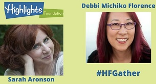 Making ALL Your Characters Real: a #HFGather Writer Chat with Sarah Aronson & Debbi Michiko Florence
