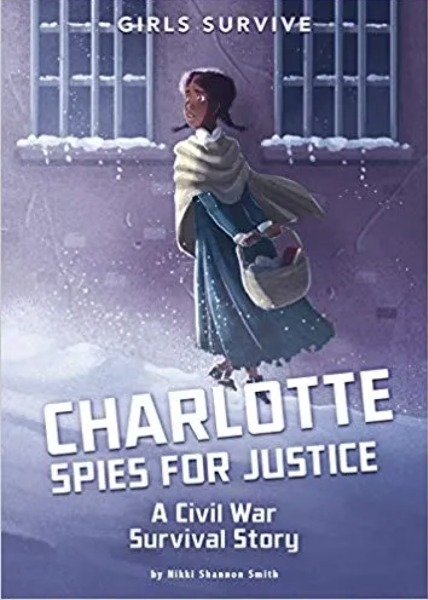 Charlotte Spies for Justice- A Civil War Survival Story (Girls Survive) Charlotte Spies for Justice- A Civil War Survival Story (Girls Survive)