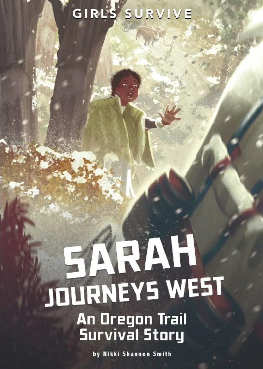 Sarah Journeys West- An Oregon Trail Survival Story (Girls Survive)