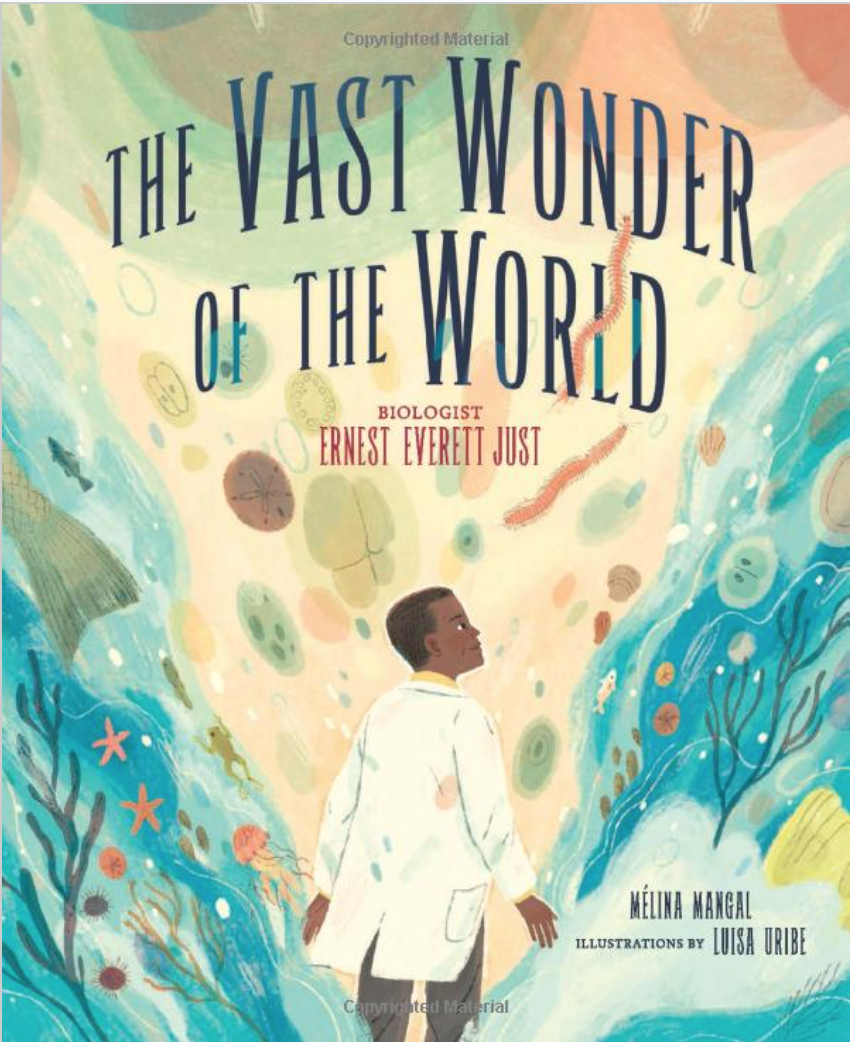The Vast Wonder of the World Biologist Ernest Everett Just The Vast Wonder of the World Biologist Ernest Everett Just