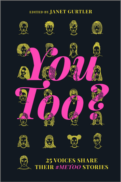 You Too?: 25 Voices Share Their #MeToo Stories You Too?: 25 Voices Share Their #MeToo Stories