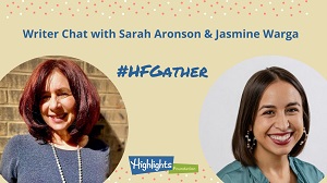 #HFGather Writer Chat: Sarah Aronson and Jasmine Warga on Writing Craft and Practice