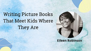 Writing Picture Books That Meet Kids Where They Are