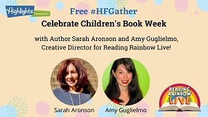 Celebrate Children’s Book Week with Author Sarah Aronson and Amy Guglielmo of Reading Rainbow Live!