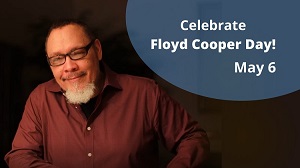 Celebrate Floyd Cooper Day: May 6