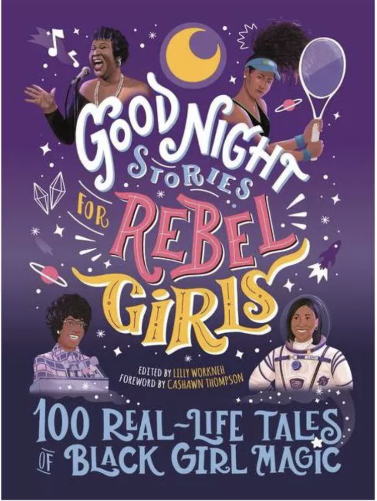 GOOD NIGHT STORIES FOR REBEL GIRLS_ 100 REAL-LIFE TALES OF BLACK GIRL MAGIC GOOD NIGHT STORIES FOR REBEL GIRLS_ 100 REAL-LIFE TALES OF BLACK GIRL MAGIC