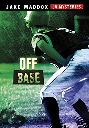 Off Base (Jake Maddox JV Mysteries) Off Base (Jake Maddox JV Mysteries)