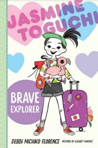 Cover of Jasmine Toguchi Brave Explorer