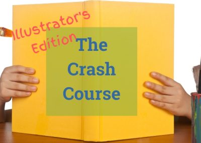 The Crash Course in Children’s Book Publishing: Illustrator’s Edition