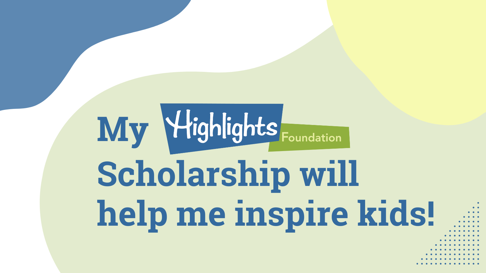My Highlights Foundation Scholarship will help me inspire kids! (Twitter size)