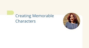 Creating Memorable Characters Means Being Patient and Asking a Lot of Questions