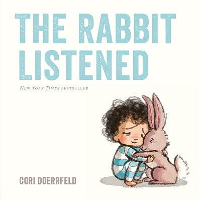 rabbit-listened-400 The Rabbit Listened, written and illustrated by Cori Doerrfeld