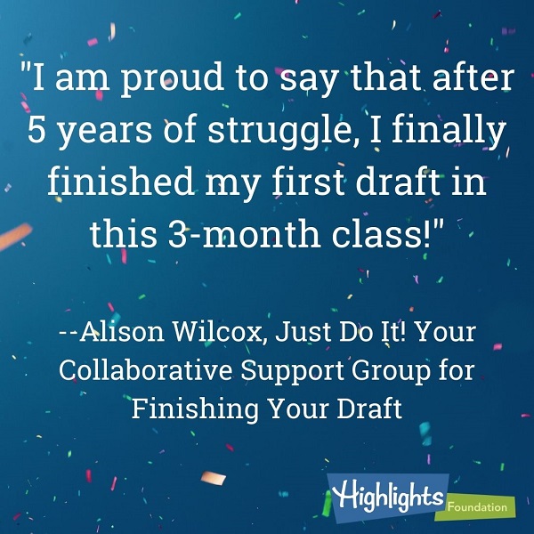 "I am proud to say that after 5 yaers of struggle, I finally finished my first draft in this 3-month class! - Alison Wilcox