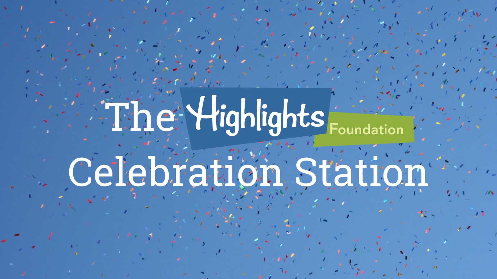 The Highlights Foundation Celebration Station