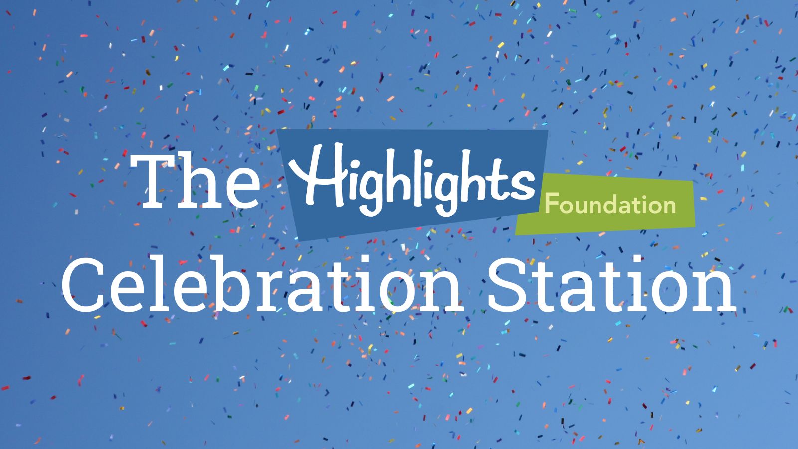 The Highlights Foundation Celebration Station