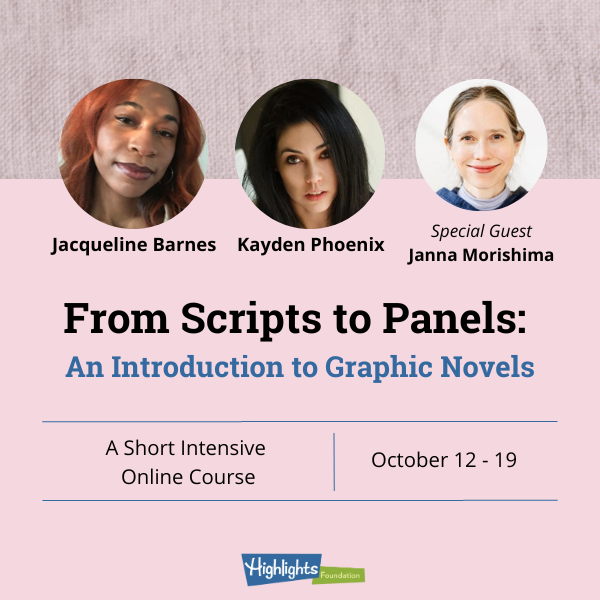 Jacqueline Barnes, Kayden Phoenix, Special Guest Janna Morishima, From Scripts to Panels: An Introduction to Graphic Novels. A short intensive online course, October 12-19