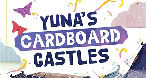 Book Cover of Yuna's Cardboard Castles