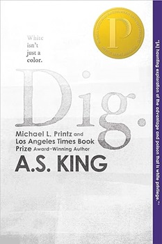 Book cover of Dig, by A.S. King
