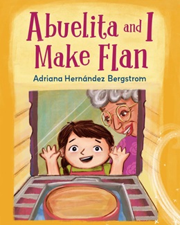 Book cover: Abuelita and I make Flan