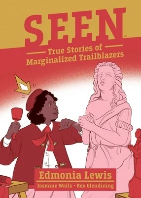 Book cover: Seen: Edmonia Lewis