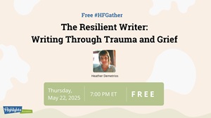 #HFGather: The Resilient Writer—Writing Through Trauma and Grief