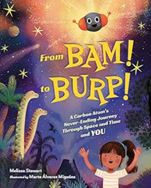 Book cover: From Bam to Burp! : A Carbon Atom's Never-Ending Journey Through Space and Time and YOU 
